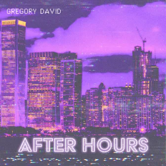 After Hours by Gregory David