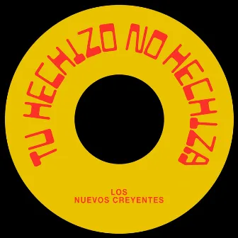 Tu hechizo no hechiza by Los Nuevos Creyentes