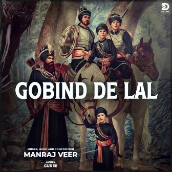 Gobind De Lal by Manraj Veer