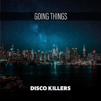 Going Things by Disco Killers