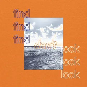 Find, Don't Look! by Kadeem