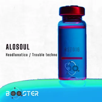 Headlunatica / Trouble Techno by Alosoul