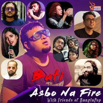 Asbo Na Fire by Buti Banerjee