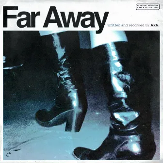 Far Away by Akh