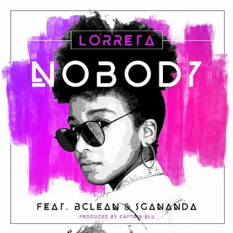 Nobody by Lorreta