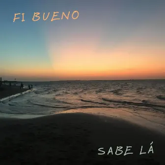 Sabe Lá by Fi Bueno