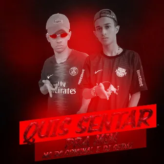 Quis Sentar pra Mim by Mc DS Original