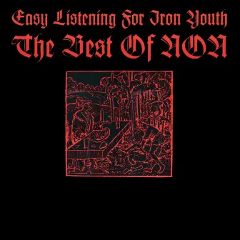 Easy Listening for Iron Youth: The Best of Non by Non