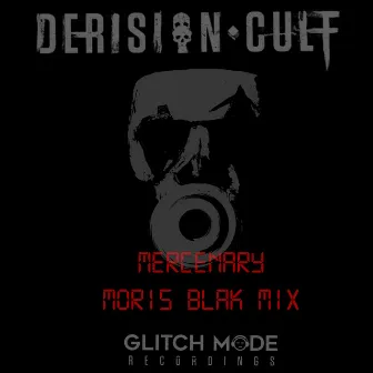 Mercenary (Moris Blak Mix) by Derision Cult