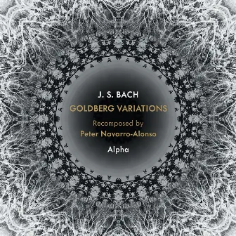 Bach: Goldberg Variations, BWV 988 (Arr. P. Navarro-Alonso) by Alpha