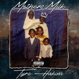 Mother’s Milk by Tyre Hakim