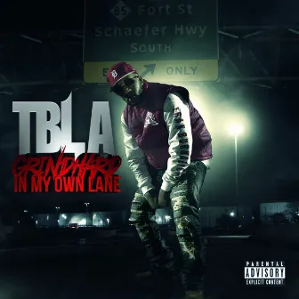 Grind Hard In My Own Lane by Tbla