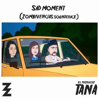 Sad Moment (Zombivencias Soundtrack) by Dj Producer TANA