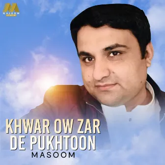 Khwar Ow Zar De Pukhtoon by Unknown Artist