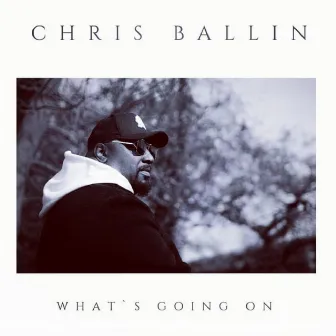 What's Going On by Chris Ballin