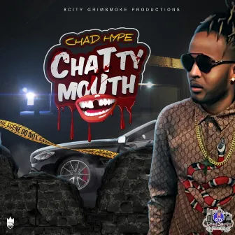 Chatty Mouth by Chad Hype