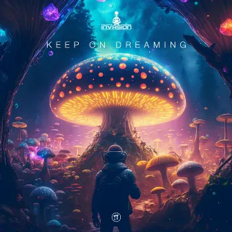 Keep On Dreaming by Invasion