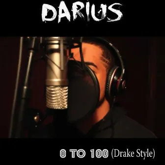 0 to 100 (Drake Style) by Darius