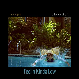 Feelin' Kinda Low by Eyope