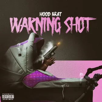 Warning Shot by Hood Brat