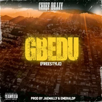 Gbedu (Freestyle) by Chief Dejjy