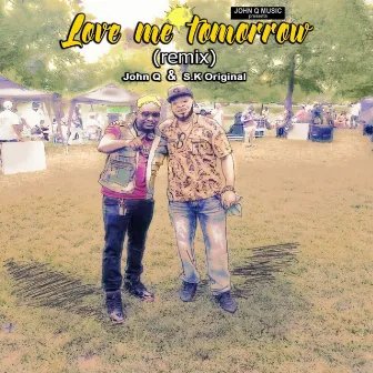 Love Me Tommorrow by John Q