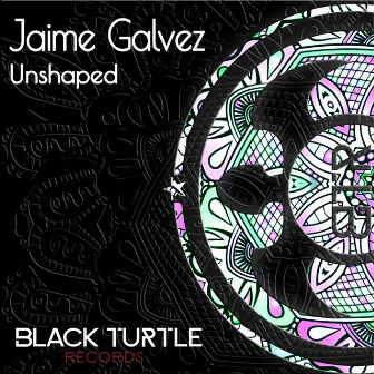 Unshaped by Jaime Galvez