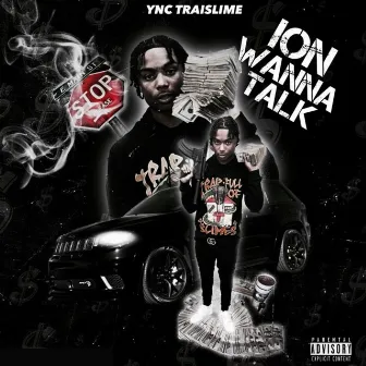 Ion Wanna Talk by YNC TraiSlime