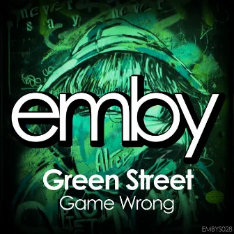 Game Wrong by Green Street