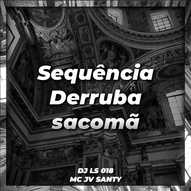 Sequência Derruba Sacomã