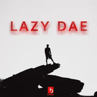 Lazy Dae by B Major