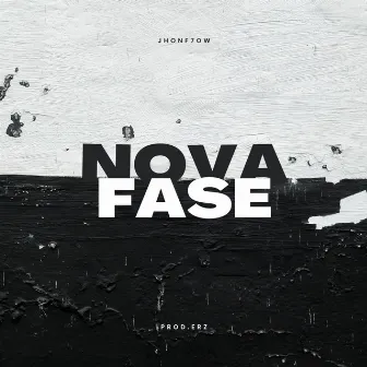 Nova Fase by JhonF7ow