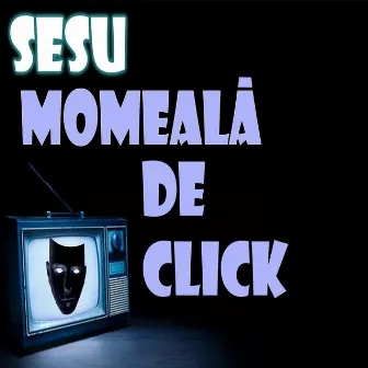 Momeala De Click by Sesu