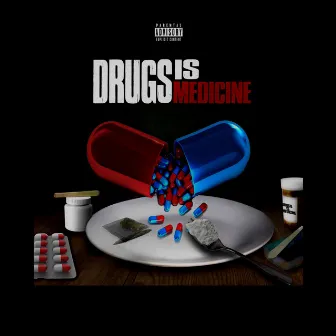 Drugs Is Medicine by Myles Faraway