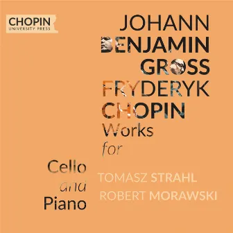 Johann Benjamin Gross, Frédéric Chopin: Works for Cello and Piano by Robert Morawski