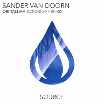 Ori tali ma (LVNDSCAPE Remix) by Sander van Doorn