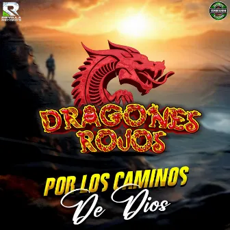 Por los Caminos de Dios by Dragones Rojos