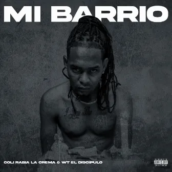 Mi Barrio by Coli Rabia La Crema