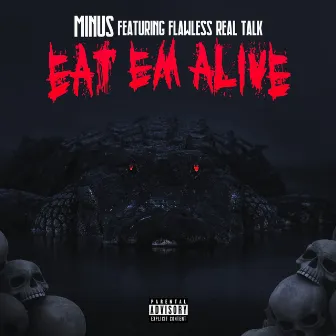 Eat Em Alive by Minus