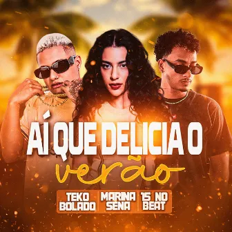 Ai Que Delicia o Verão by O 15 No Beat