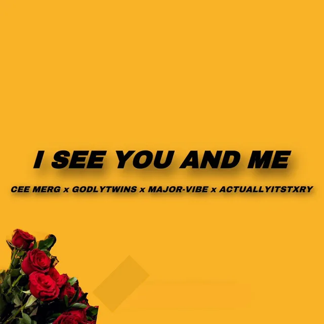 I See You and Me