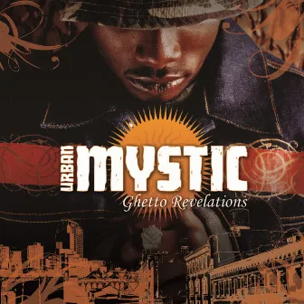 Ghetto Revelations by Urban Mystic