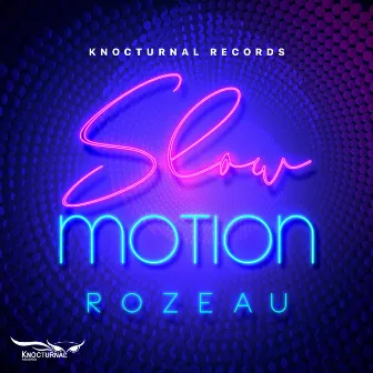 Slow Motion by Rozeau