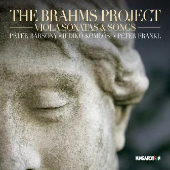 The Brahms Project: Viola Sonatas & Songs by Péter Bársony