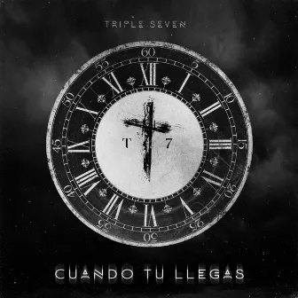 Cuando Tu Llegas by Triple Seven