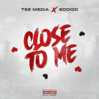 Close To Me by Tee Media