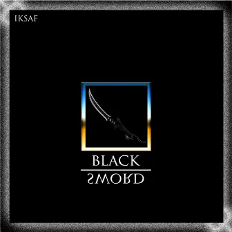 Black Sword by Iksaf