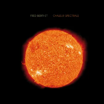 Chaleur Spectrale EP by Fred Berthet