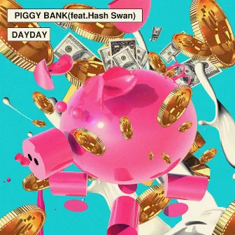 Piggy Bank (feat.Hash Swan) by Dayday