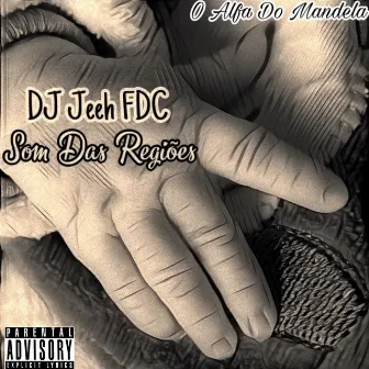 Som das Regiões by DJ Jeeh FDC